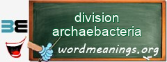 WordMeaning blackboard for division archaebacteria